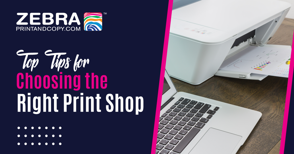 Top Tips for Choosing the Right Print Shop